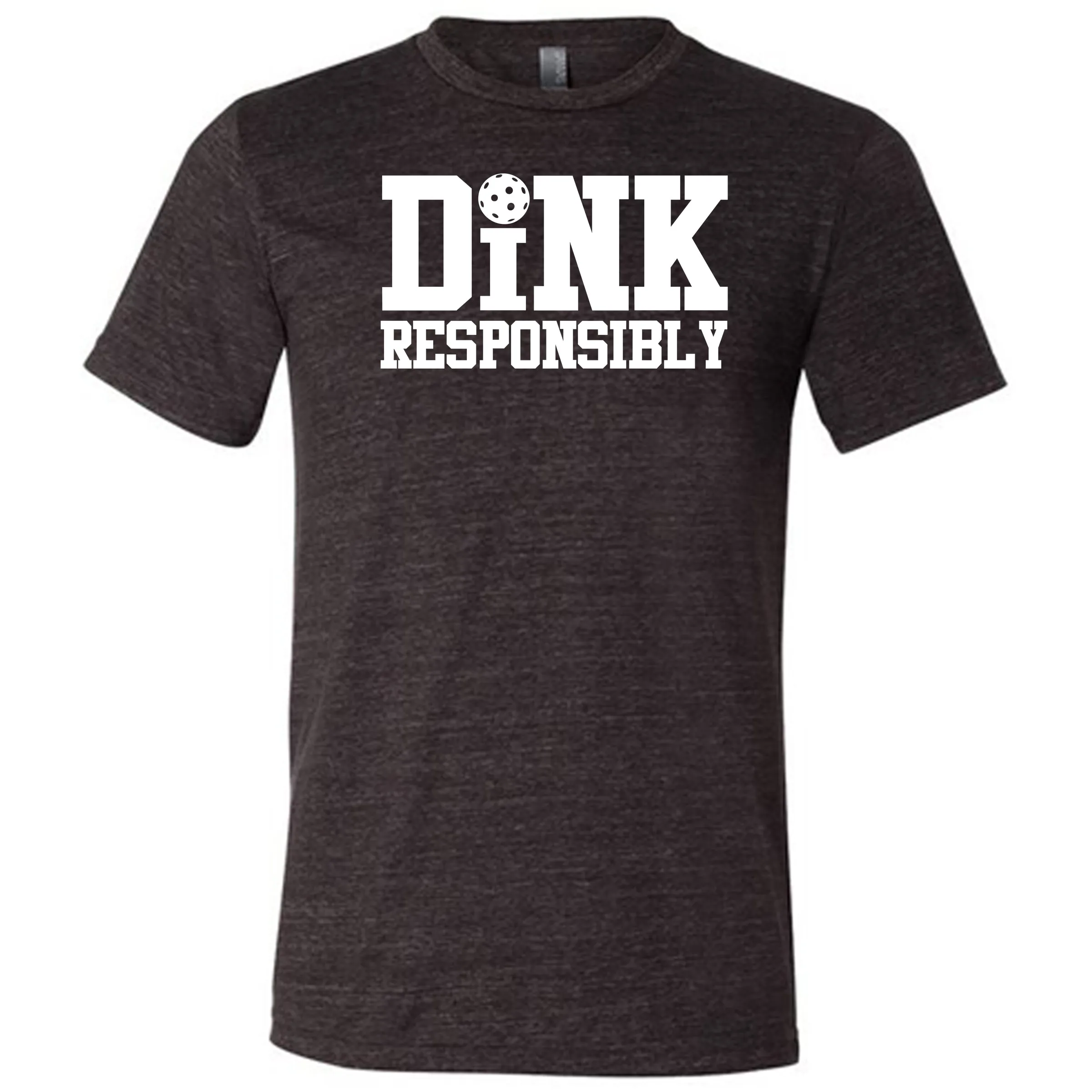 Dink Responsibly Shirt Unisex